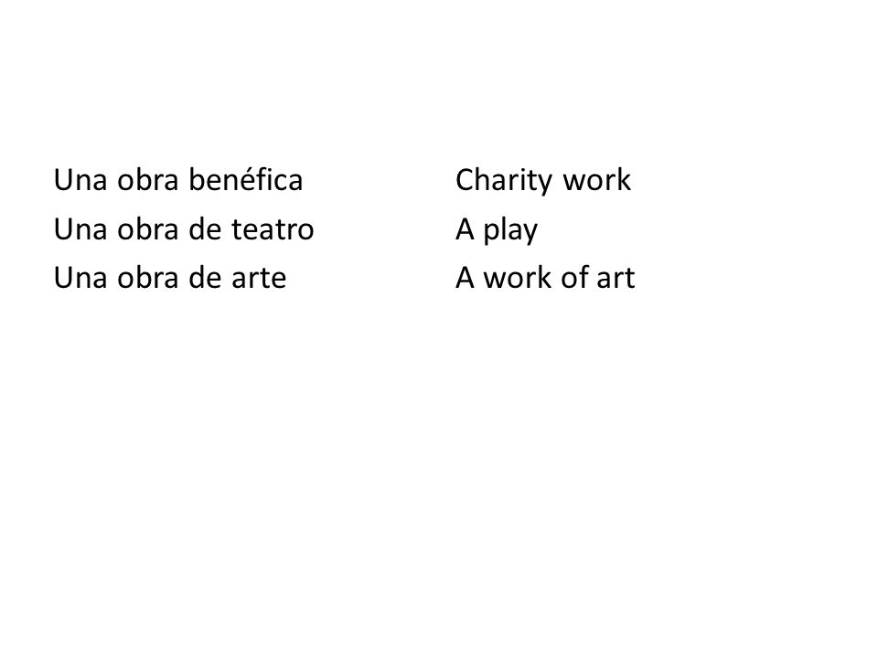 Una obra benéfica Una obra de teatro Una obra de arte