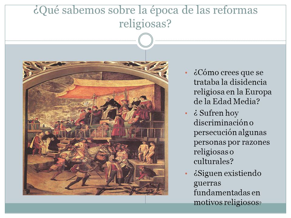¿Qué sabemos sobre la época de las reformas religiosas