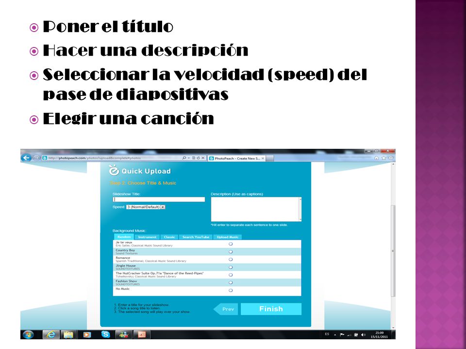 Poner el título Hacer una descripción. Seleccionar la velocidad (speed) del pase de diapositivas.