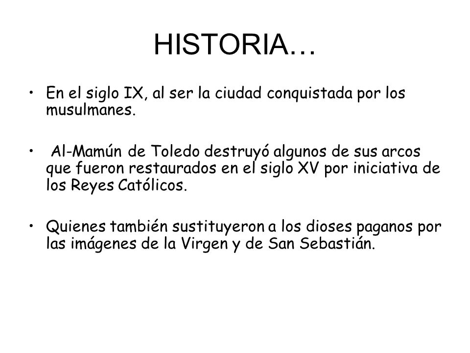 HISTORIA… En el siglo IX, al ser la ciudad conquistada por los musulmanes.