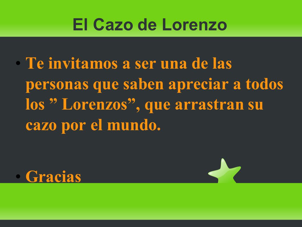 El Cazo de Lorenzo Te invitamos a ser una de las personas que saben apreciar a todos los Lorenzos , que arrastran su cazo por el mundo.