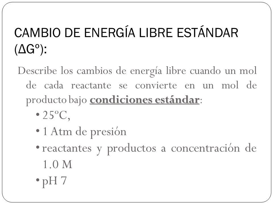 CAMBIO DE ENERGÍA LIBRE ESTÁNDAR (ΔGº):