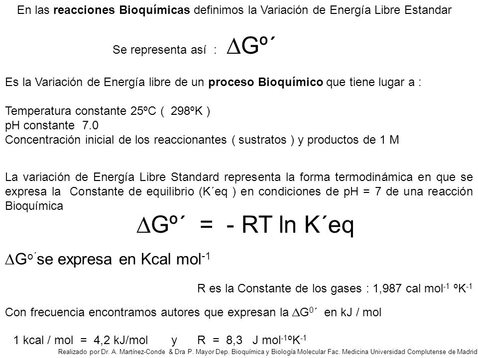 DGº´ = - RT ln K´eq DGo´se expresa en Kcal mol-1