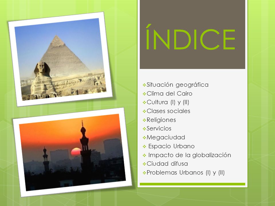 ÍNDICE Situación geográfica Clima del Cairo Cultura (I) y (II)