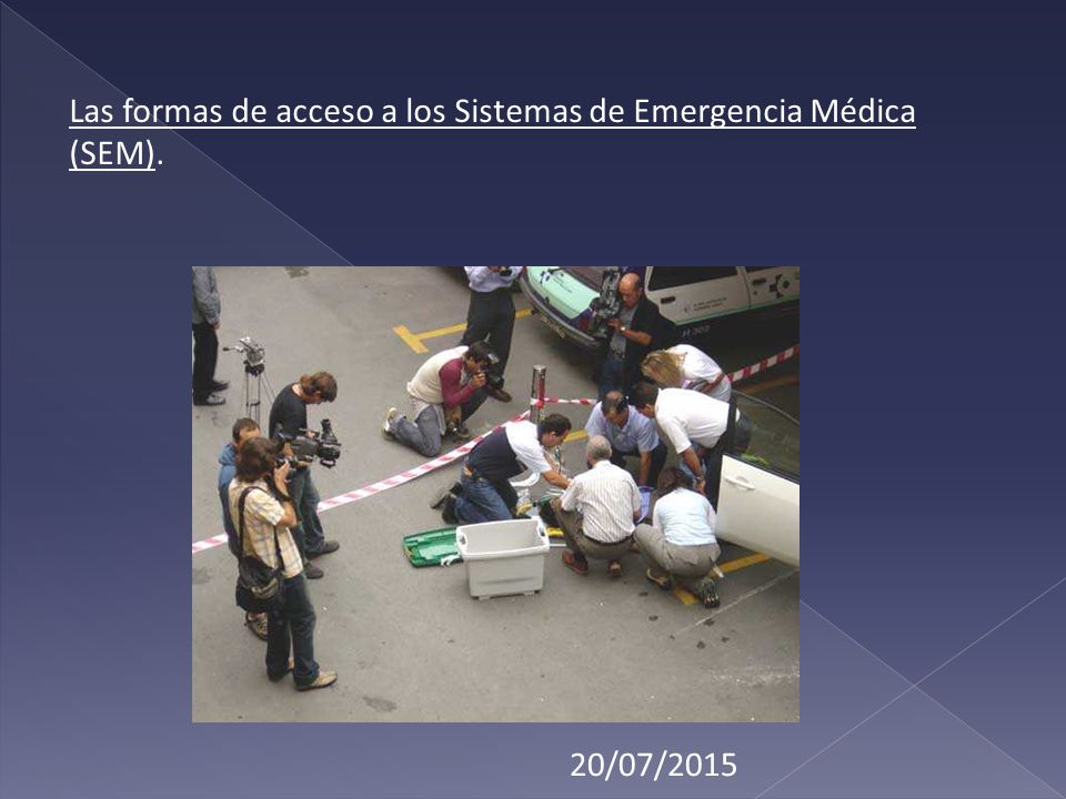 Las formas de acceso a los Sistemas de Emergencia Médica (SEM).