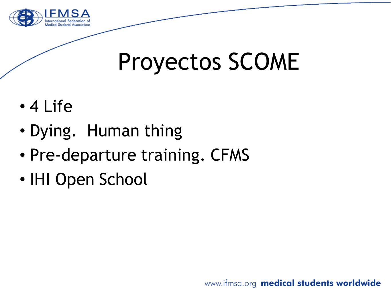Proyectos SCOME 4 Life Dying. Human thing Pre-departure training. CFMS