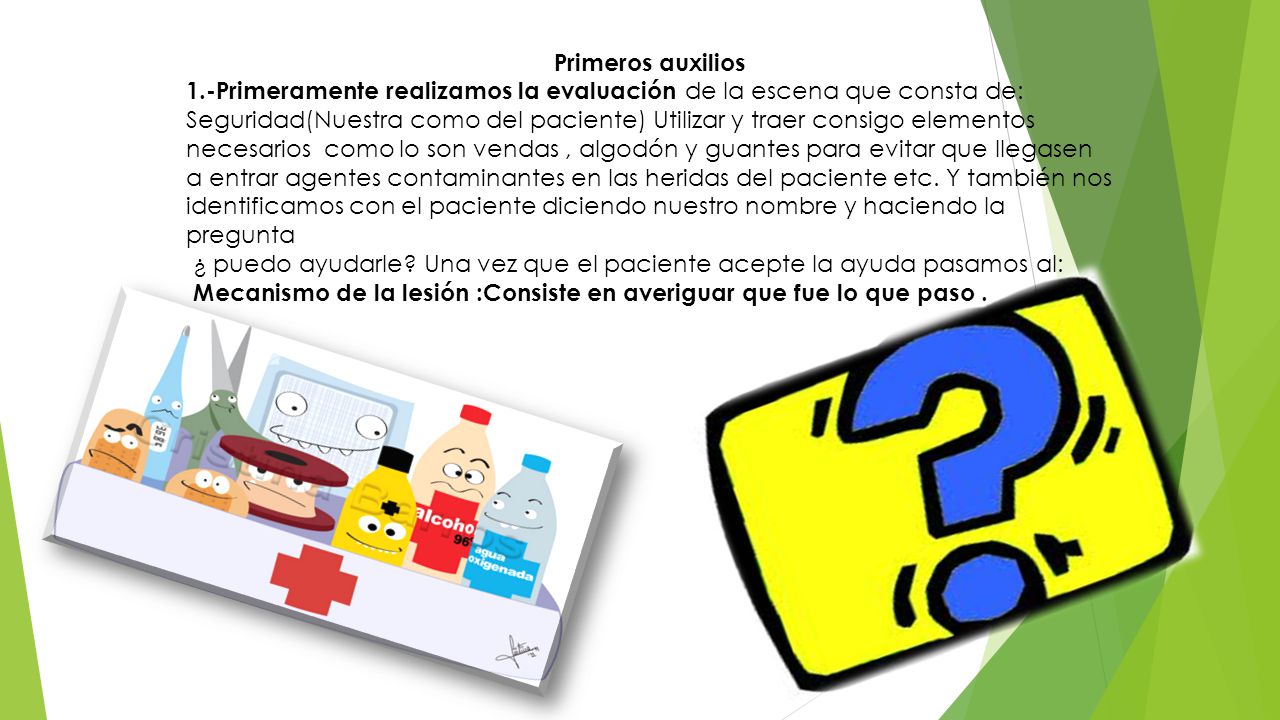 Primeros auxilios 1.-Primeramente realizamos la evaluación de la escena que consta de: