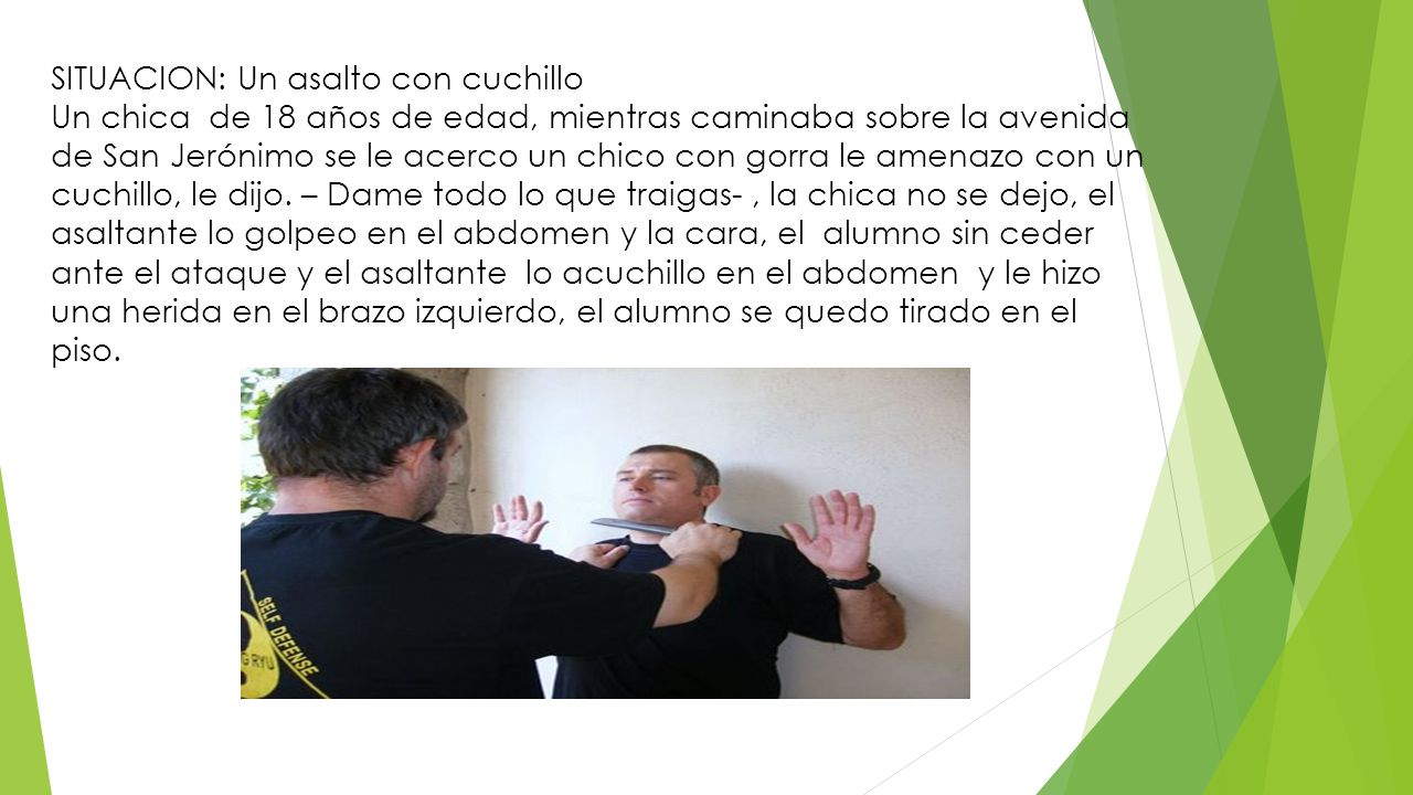 SITUACION: Un asalto con cuchillo Un chica de 18 años de edad, mientras caminaba sobre la avenida de San Jerónimo se le acerco un chico con gorra le amenazo con un cuchillo, le dijo.