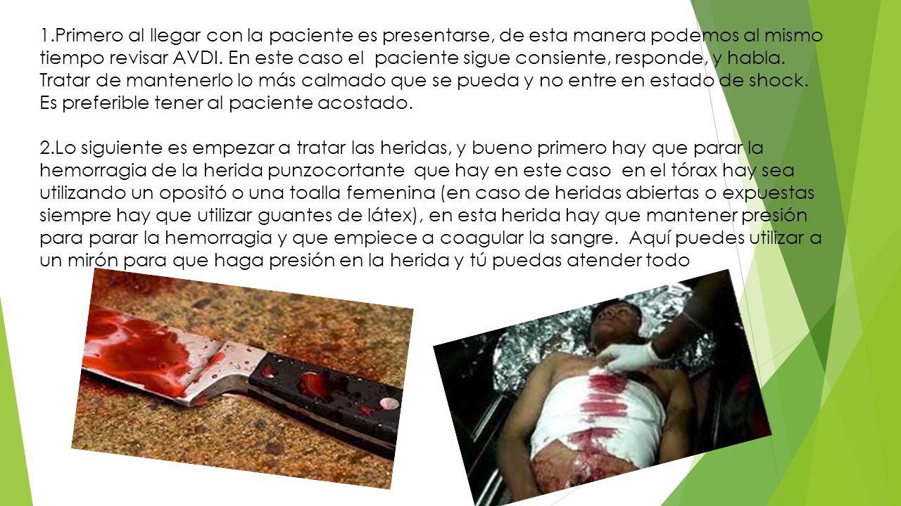 1.Primero al llegar con la paciente es presentarse, de esta manera podemos al mismo tiempo revisar AVDI.