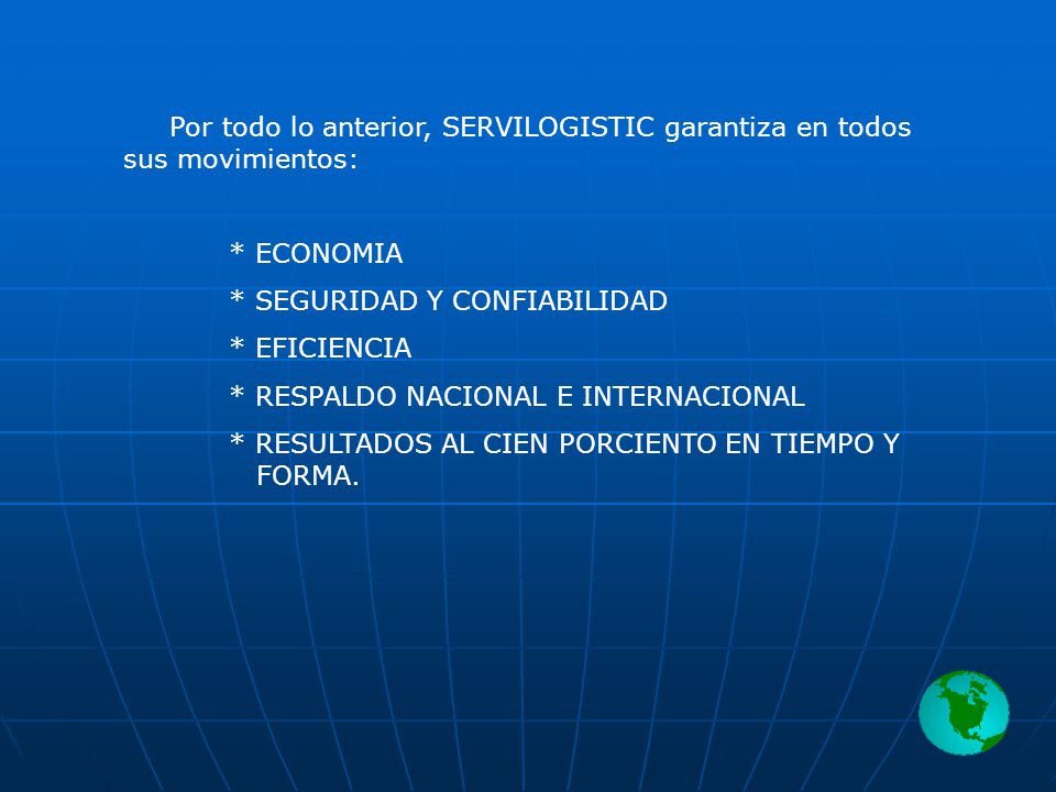 Por todo lo anterior, SERVILOGISTIC garantiza en todos sus movimientos: