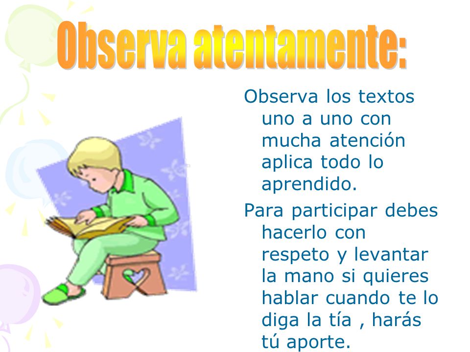 Observa atentamente: Observa los textos uno a uno con mucha atención aplica todo lo aprendido.