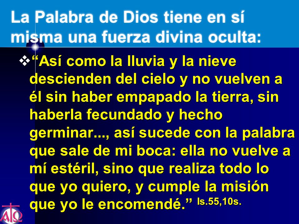 La Palabra de Dios tiene en sí misma una fuerza divina oculta:
