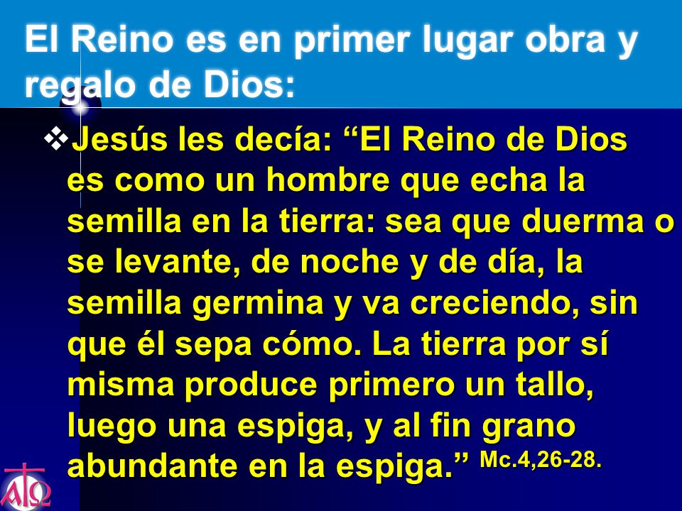 El Reino es en primer lugar obra y regalo de Dios: