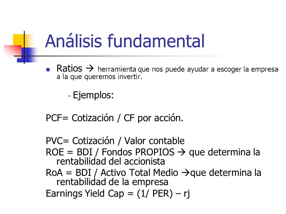 Análisis fundamental Ratios  herramienta que nos puede ayudar a escoger la empresa a la que queremos invertir.