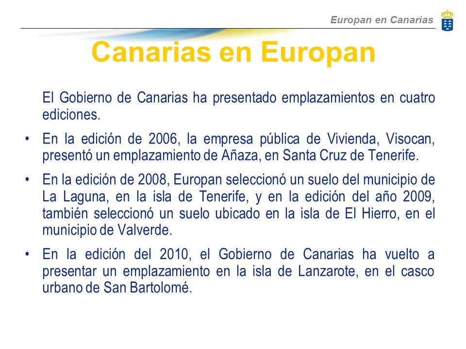 Canarias en Europan El Gobierno de Canarias ha presentado emplazamientos en cuatro ediciones.