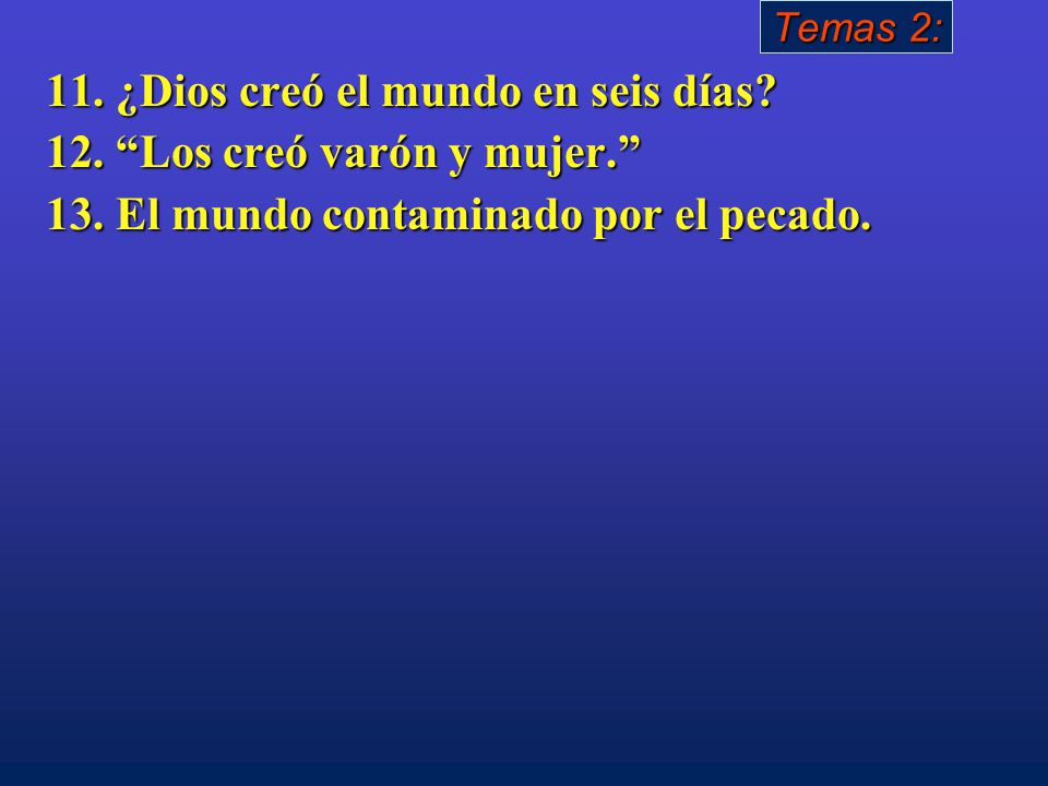 ¿Dios creó el mundo en seis días Los creó varón y mujer.