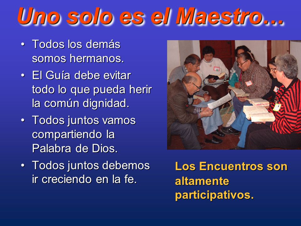 Uno solo es el Maestro… Los Encuentros son altamente participativos.