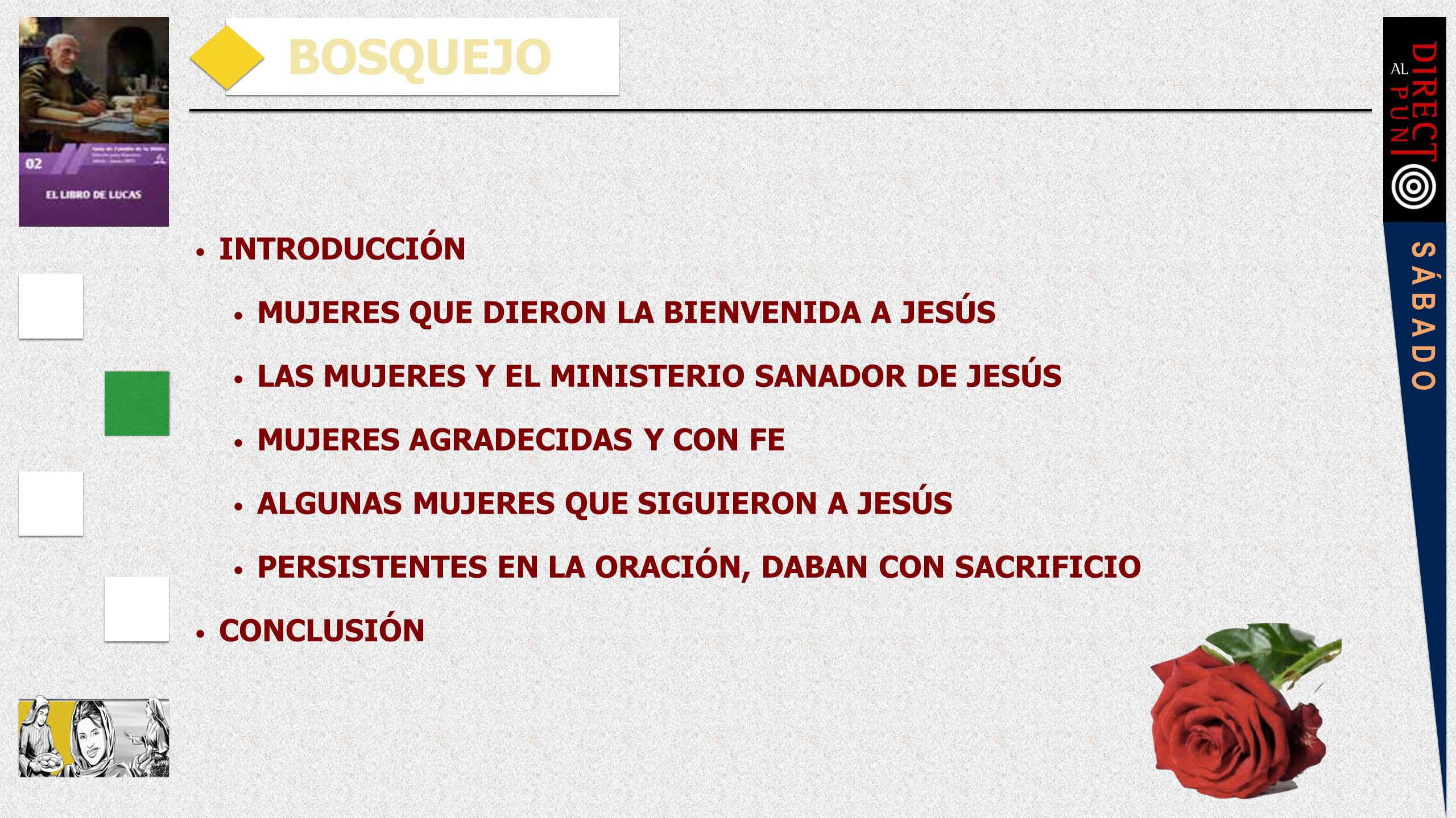 BOSQUEJO SÁBADO INTRODUCCIÓN MUJERES QUE DIERON LA BIENVENIDA A JESÚS