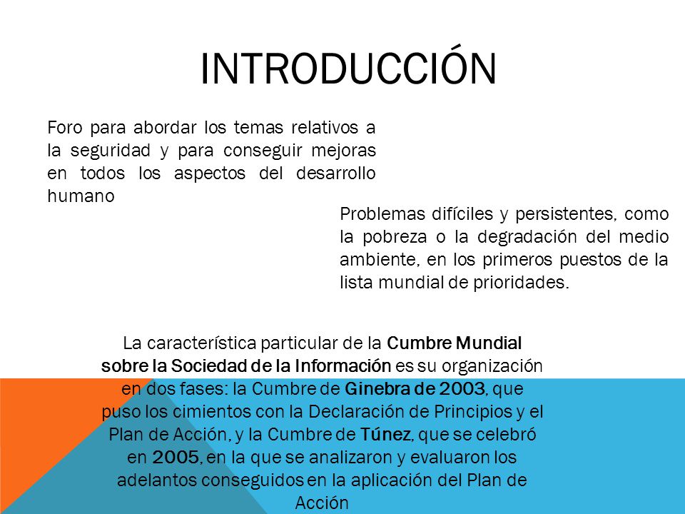 INTRODUCCIÓN Foro para abordar los temas relativos a la seguridad y para conseguir mejoras en todos los aspectos del desarrollo humano.