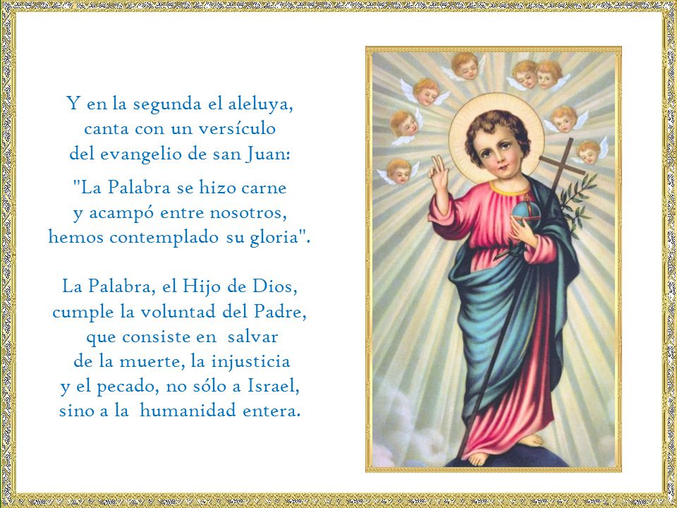 Y en la segunda el aleluya, canta con un versículo