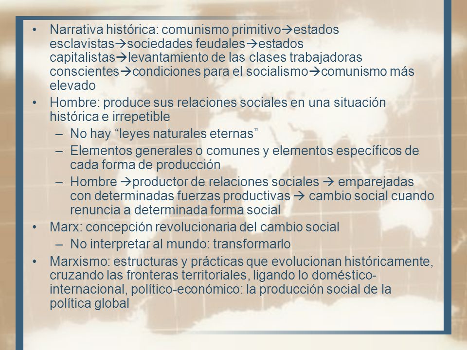 Narrativa histórica: comunismo primitivoestados esclavistassociedades feudalesestados capitalistaslevantamiento de las clases trabajadoras conscientescondiciones para el socialismocomunismo más elevado