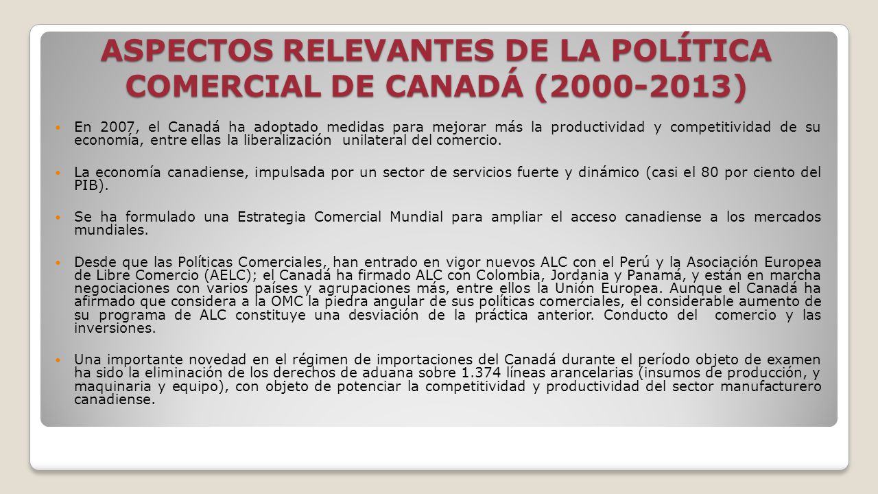 ASPECTOS RELEVANTES DE LA POLÍTICA COMERCIAL DE CANADÁ ( )