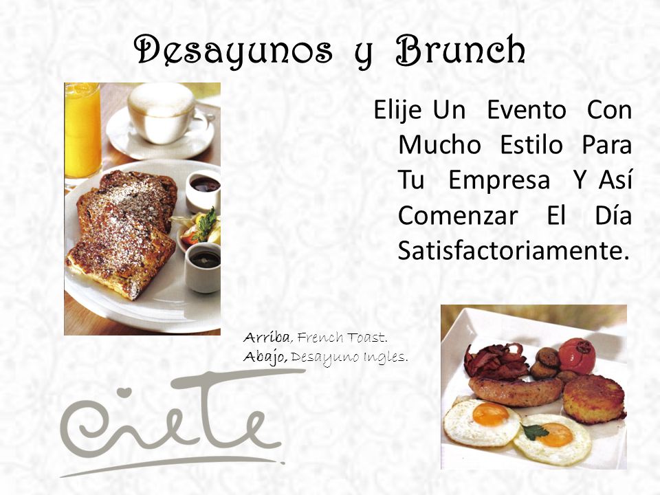 Desayunos y Brunch Elije Un Evento Con Mucho Estilo Para Tu Empresa Y Así Comenzar El Día Satisfactoriamente.