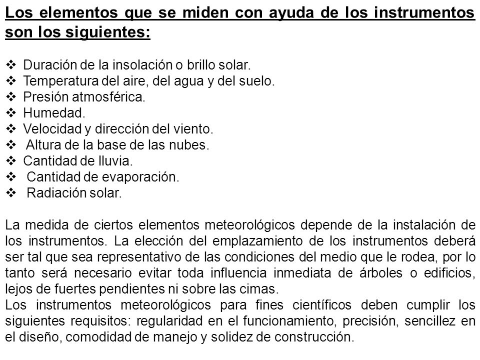 Los elementos que se miden con ayuda de los instrumentos son los siguientes: