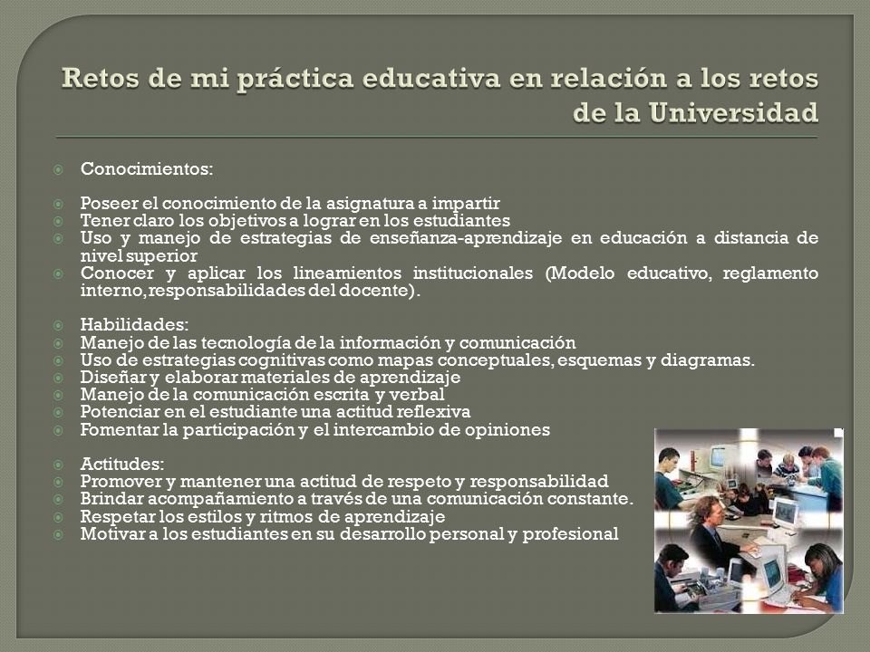 Retos de mi práctica educativa en relación a los retos de la Universidad