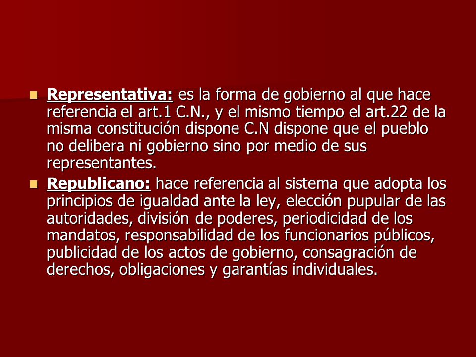 Representativa: es la forma de gobierno al que hace referencia el art