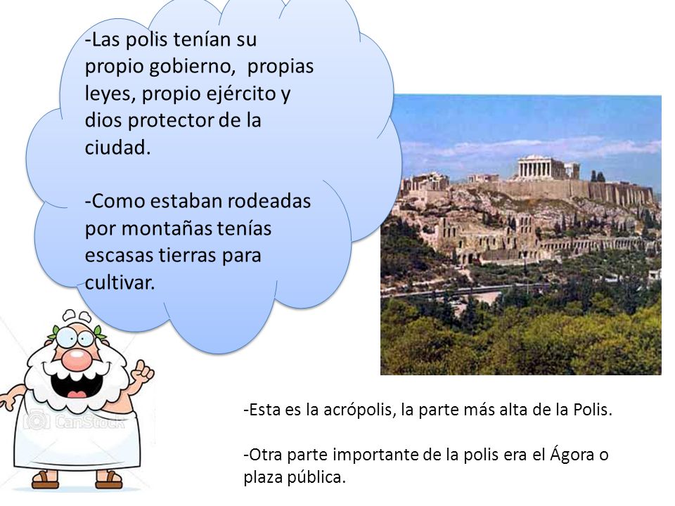 -Las polis tenían su propio gobierno, propias leyes, propio ejército y dios protector de la ciudad.