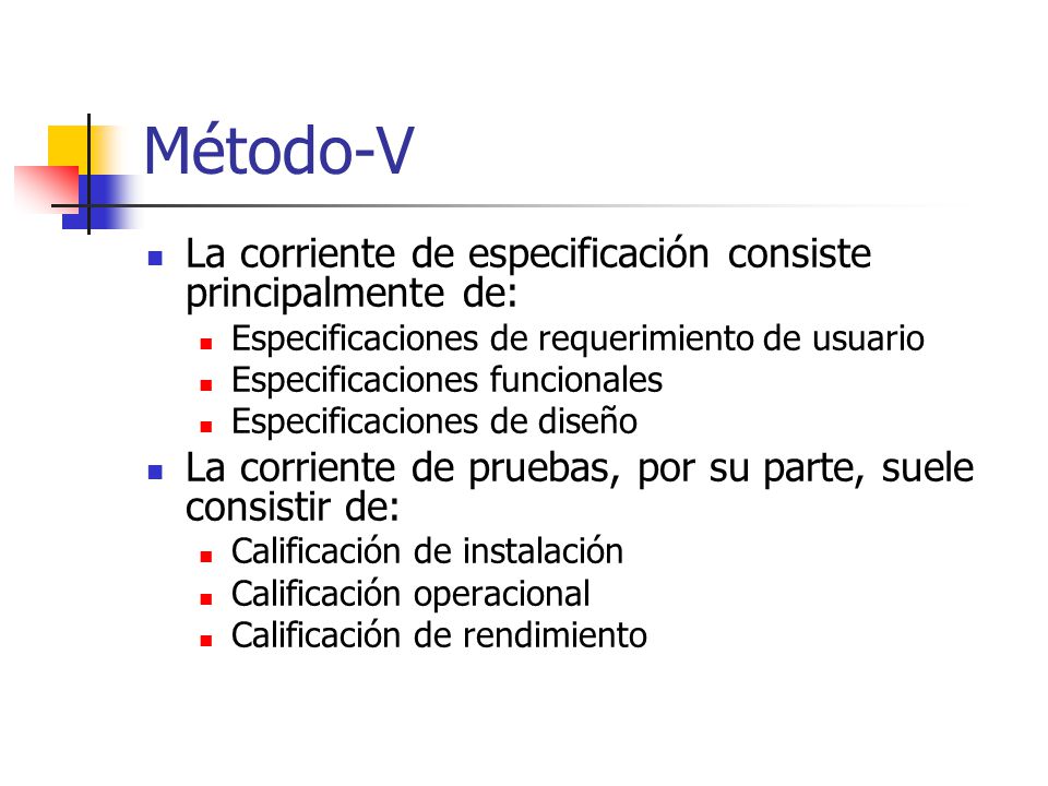 Método-V La corriente de especificación consiste principalmente de: