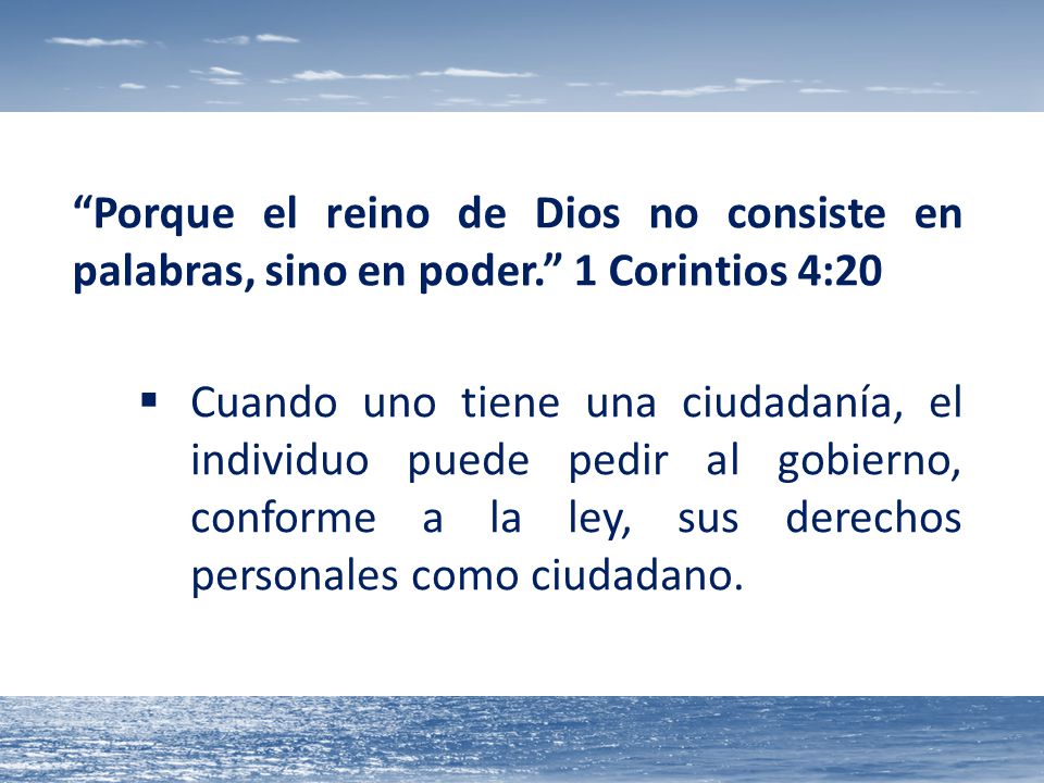 Porque el reino de Dios no consiste en palabras, sino en poder
