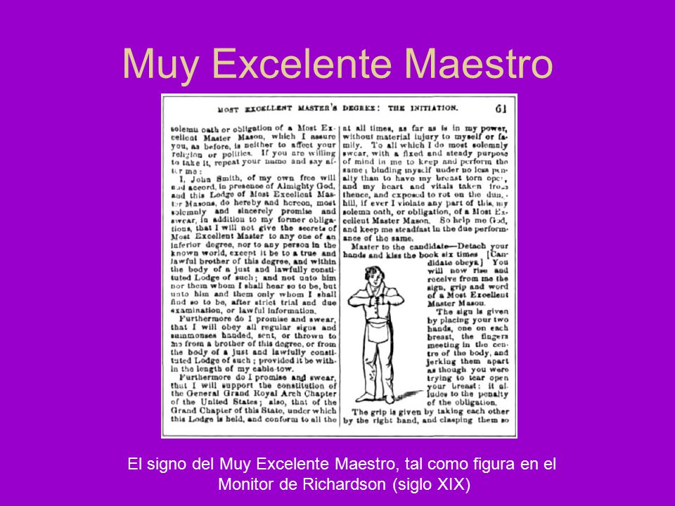Muy Excelente Maestro El signo del Muy Excelente Maestro, tal como figura en el.