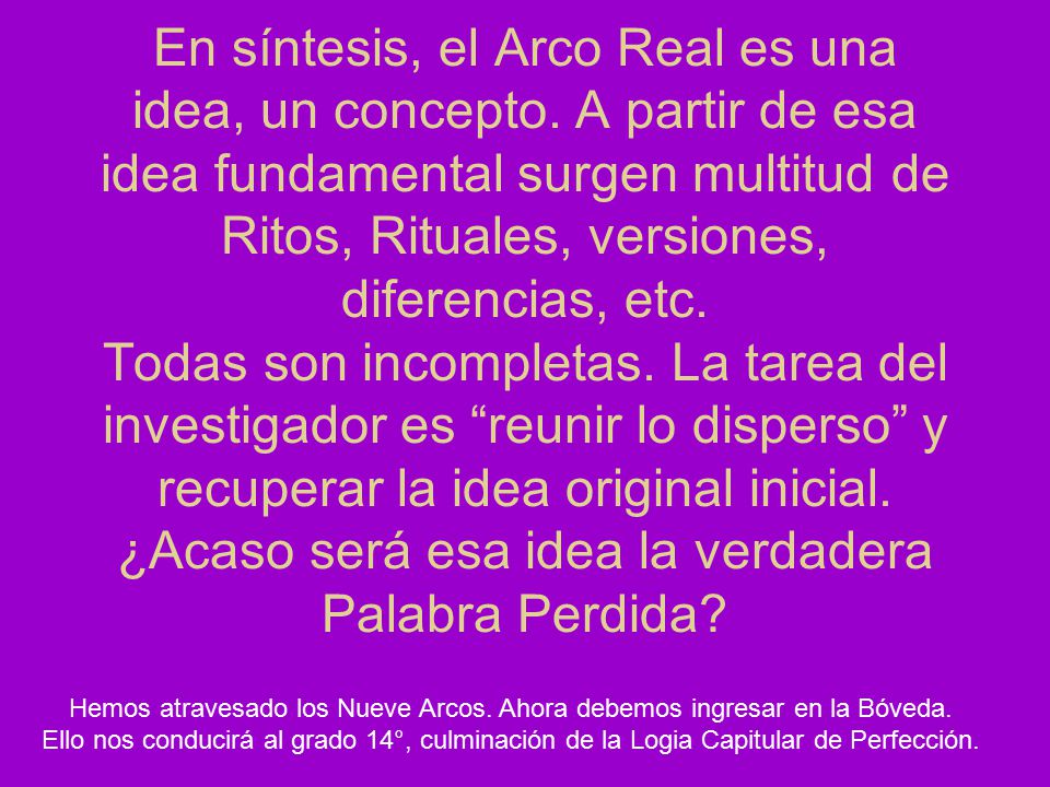 Hemos atravesado los Nueve Arcos. Ahora debemos ingresar en la Bóveda.