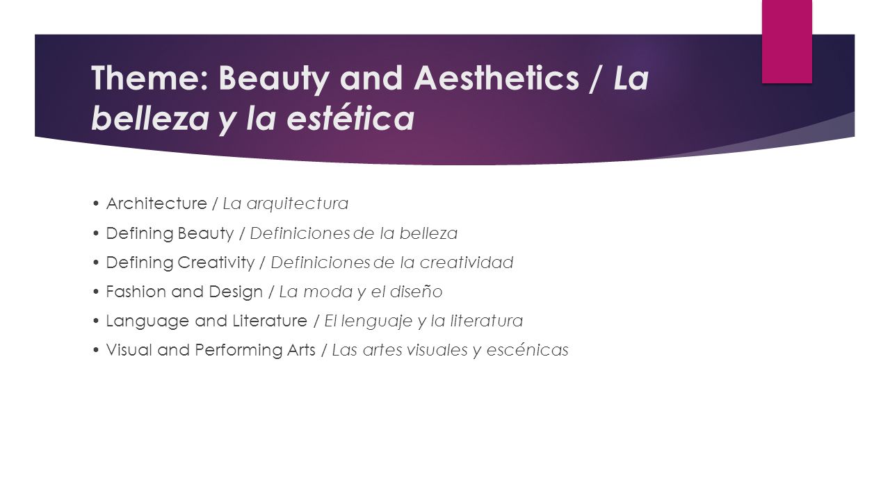 Theme: Beauty and Aesthetics / La belleza y la estética