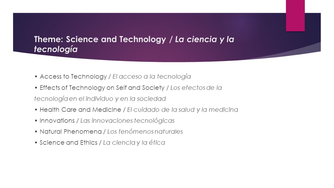 Theme: Science and Technology / La ciencia y la tecnología