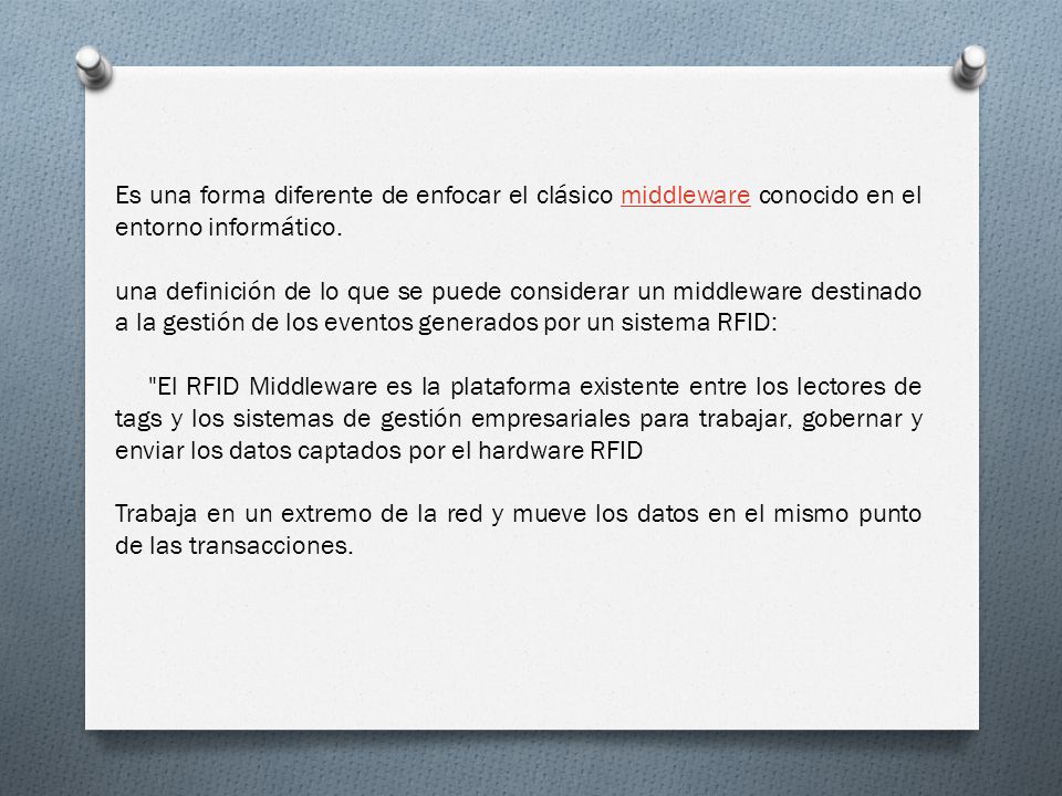 Es una forma diferente de enfocar el clásico middleware conocido en el entorno informático.