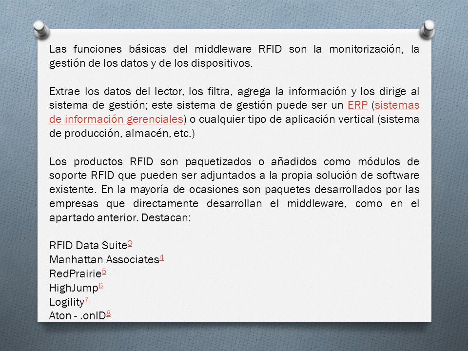 Las funciones básicas del middleware RFID son la monitorización, la gestión de los datos y de los dispositivos.