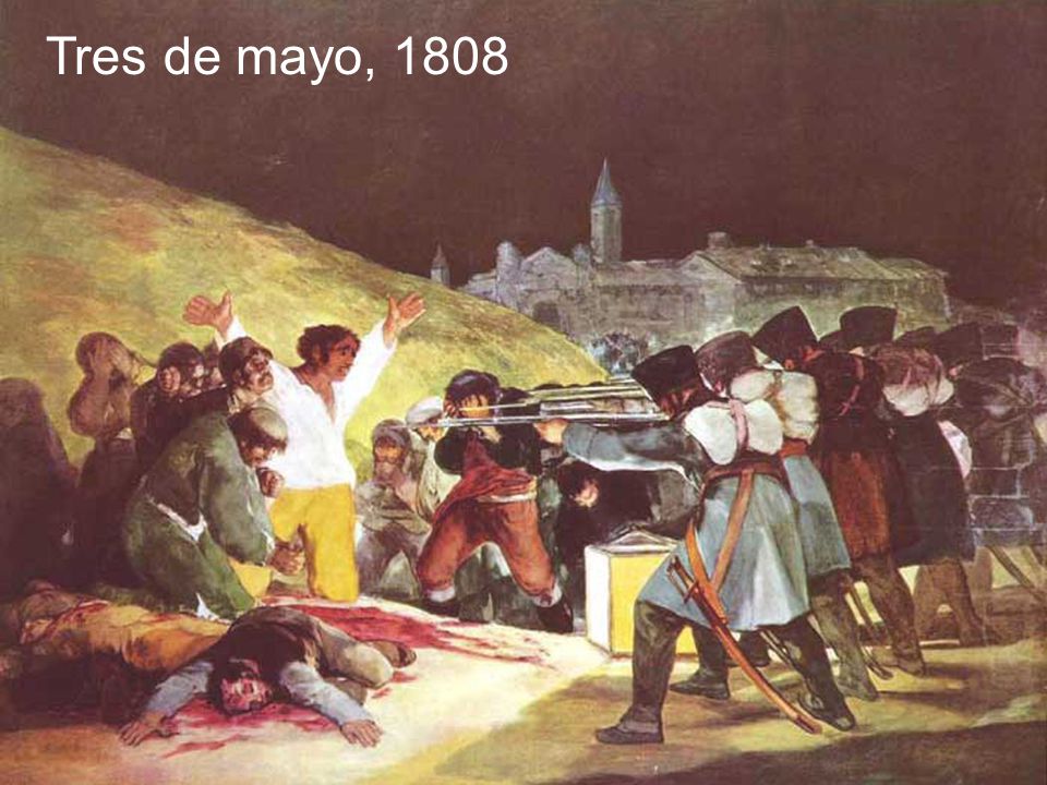 Tres de mayo, 1808 Third of May, commemorates the Spanish resistance against Napoleon.