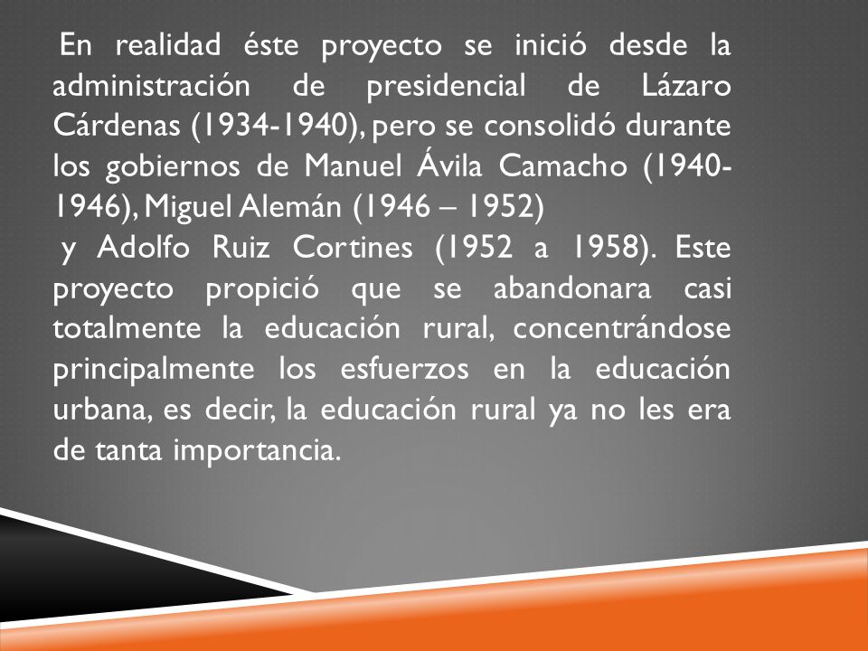 En realidad éste proyecto se inició desde la administración de presidencial de Lázaro Cárdenas ( ), pero se consolidó durante los gobiernos de Manuel Ávila Camacho ( ), Miguel Alemán (1946 – 1952)