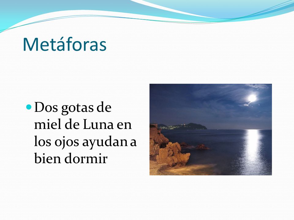 Metáforas Dos gotas de miel de Luna en los ojos ayudan a bien dormir