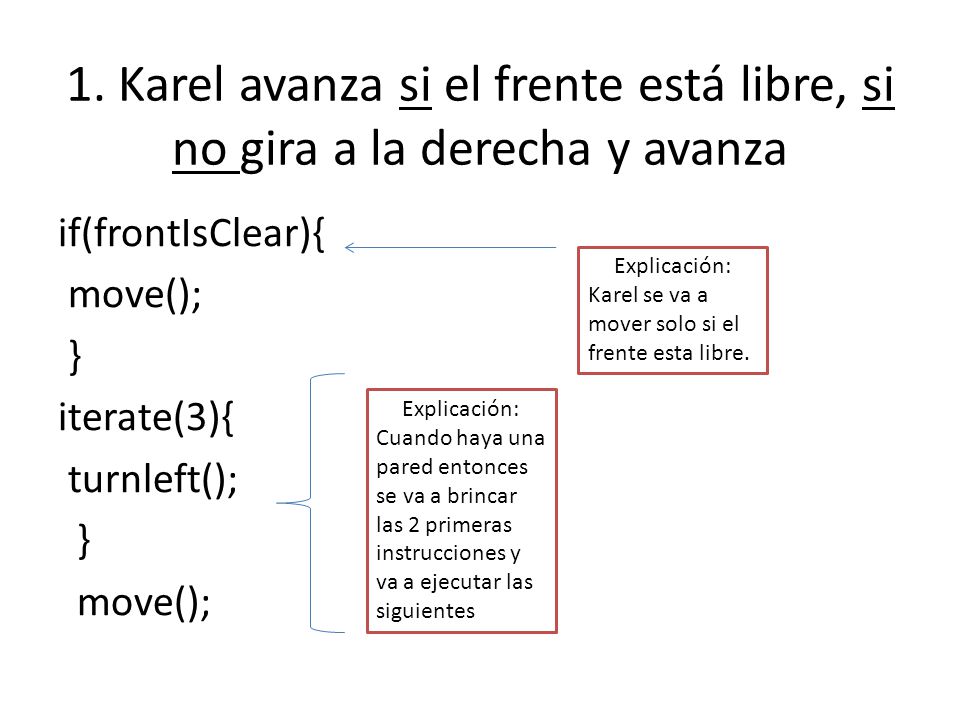 1. Karel avanza si el frente está libre, si no gira a la derecha y avanza