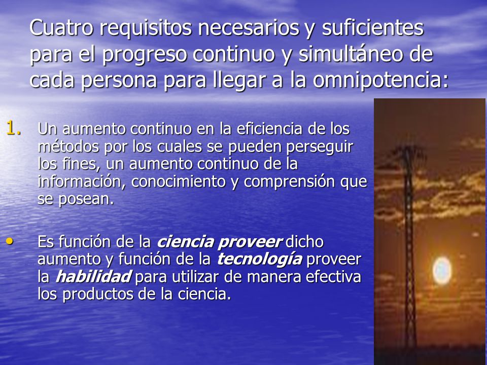 Cuatro requisitos necesarios y suficientes para el progreso continuo y simultáneo de cada persona para llegar a la omnipotencia: