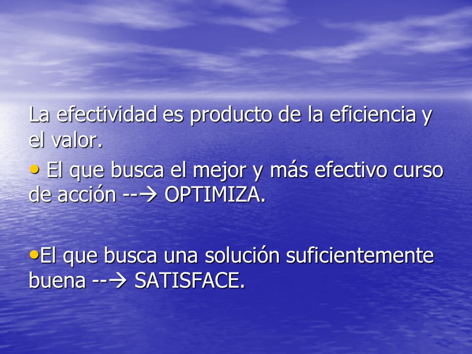 La efectividad es producto de la eficiencia y el valor.
