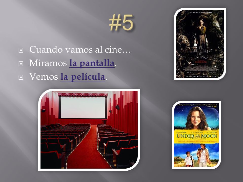 #5 Cuando vamos al cine… Miramos la pantalla. Vemos la película.