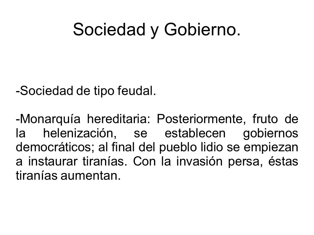 Sociedad y Gobierno. -Sociedad de tipo feudal.
