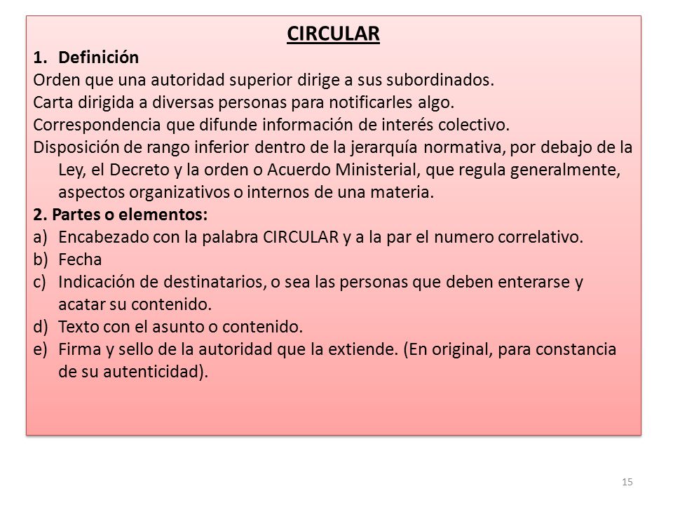 CIRCULAR Definición. Orden que una autoridad superior dirige a sus subordinados. Carta dirigida a diversas personas para notificarles algo.