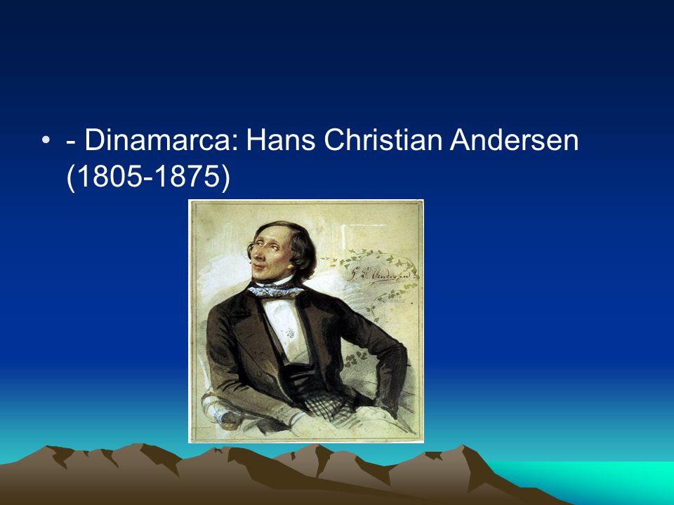 - Dinamarca: Hans Christian Andersen ( )