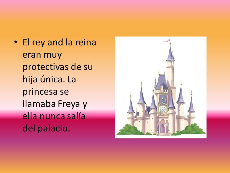 El rey and la reina eran muy protectivas de su hija única